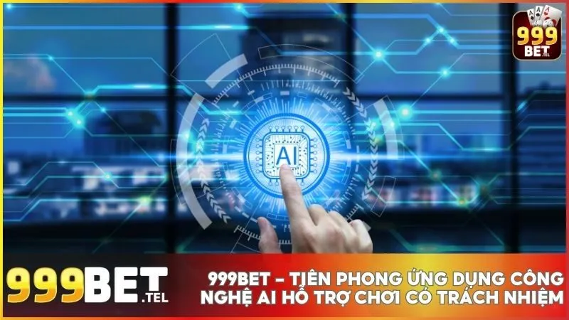 Công nghệ AI cá nhân hóa tại 999BET điều chỉnh theo từng người chơi, mang lại trải nghiệm an toàn hơn