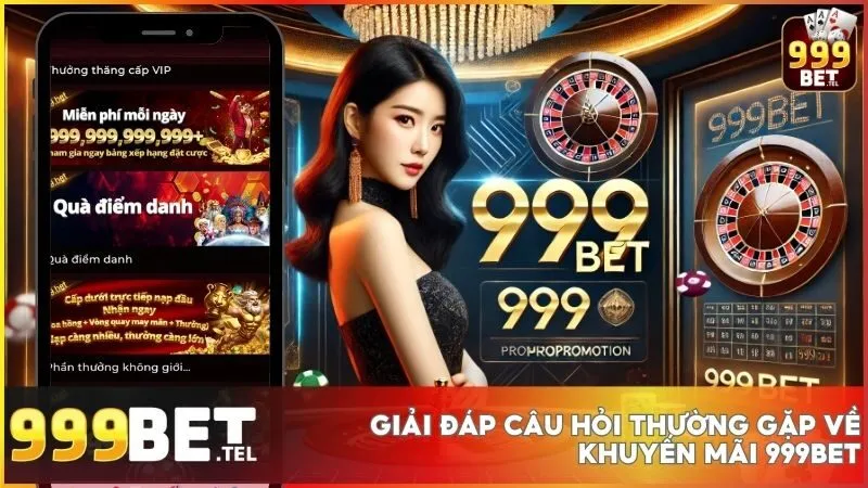 Câu Hỏi Thường Gặp (FAQ) tại 999BET 4 Nếu có thắc mắc về ưu đãi tại 999BET hãy truy cập FAQ ngay để không bỏ lỡ những phần thưởng giá trị!