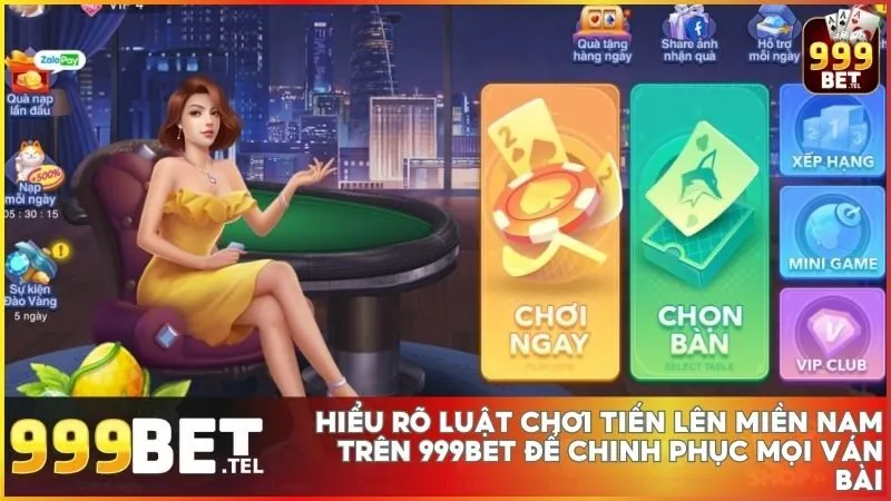 Hướng dẫn chơi Tiến Lên Miền Nam tại 999BET chi tiết nhất cho người mới 2 Nắm vững luật chơi Tiến Lên Miền Nam 999BET để giành chiến thắng dễ dàng