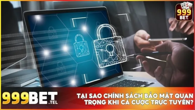 Bảo vệ thông tin cá nhân với chính sách bảo mật chặt chẽ tại 999BET