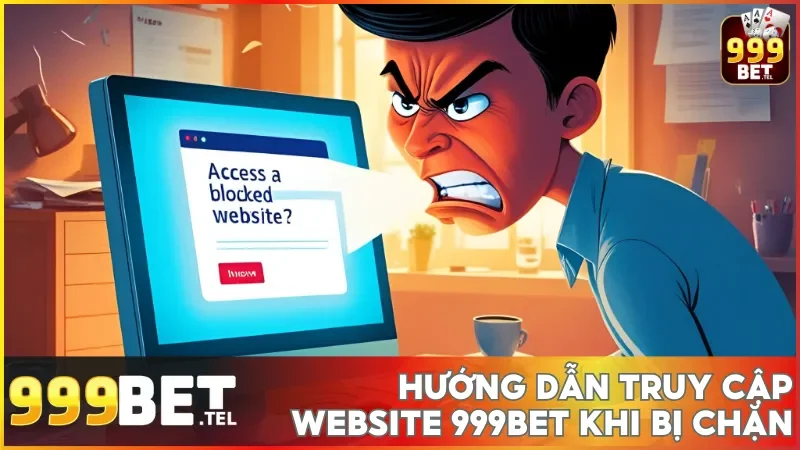 Hoàn thiện trải nghiệm với cách truy cập nhanh chóng và an toàn vào 999bet